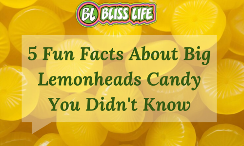 5 fun facts About Big Lemonheads Candy You Didn't Know